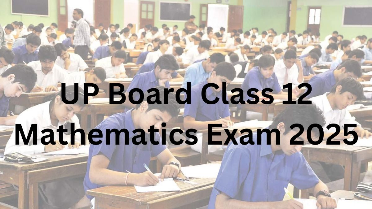UP Board Class 12 Mathematics Exam 2025