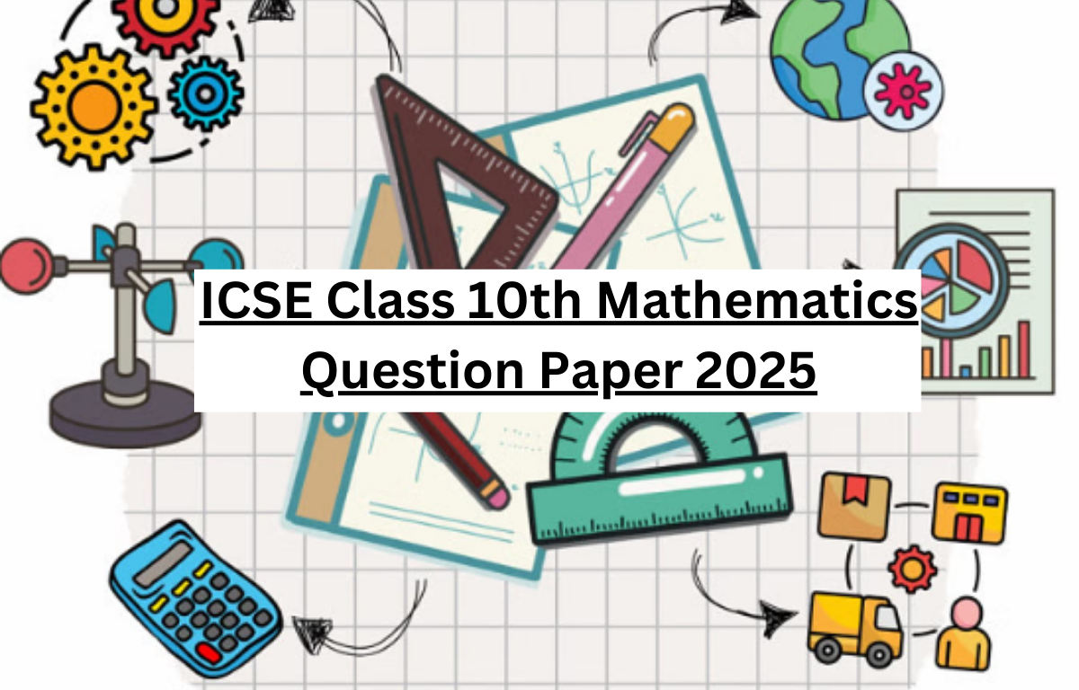 ICSE Class 10th Mathematics Question Paper 2025