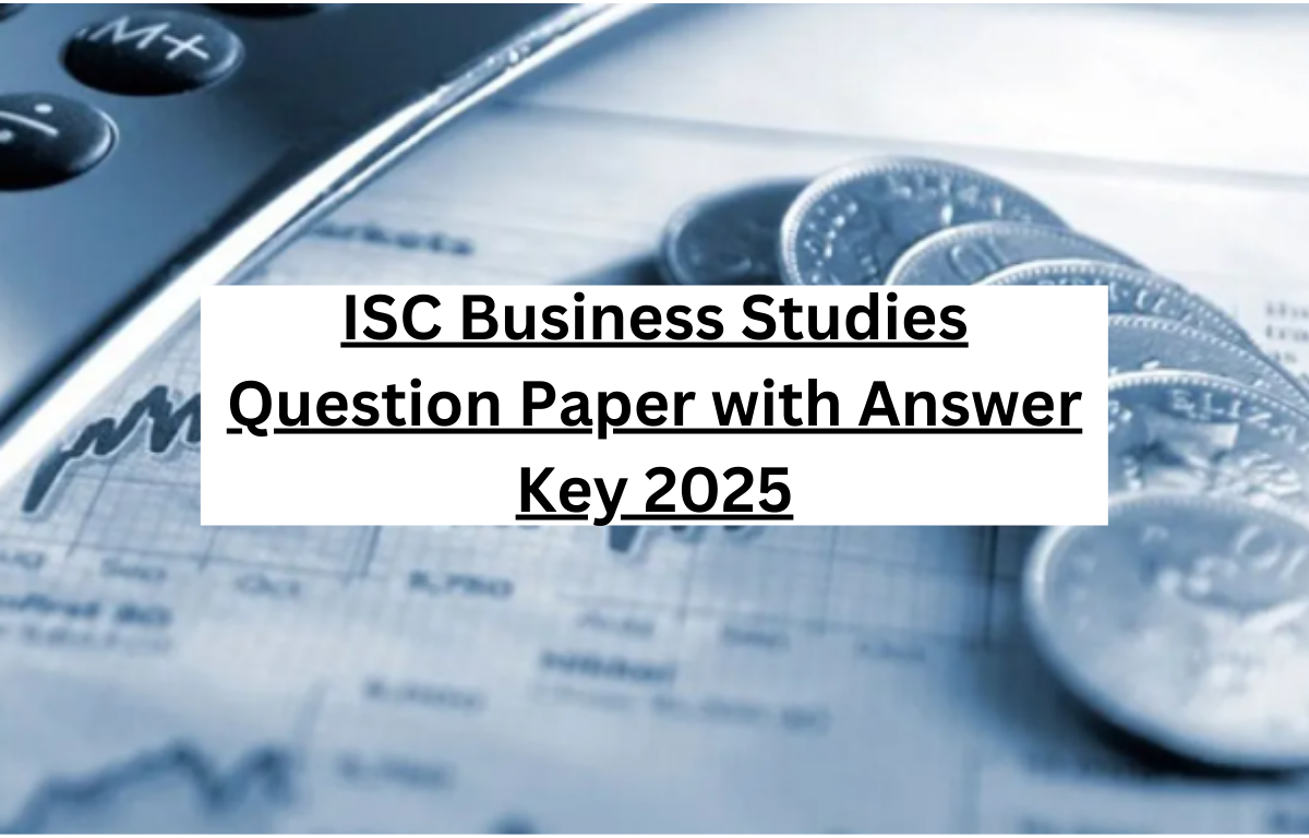 ISC Business Studies Question Paper with Answer Key 2025