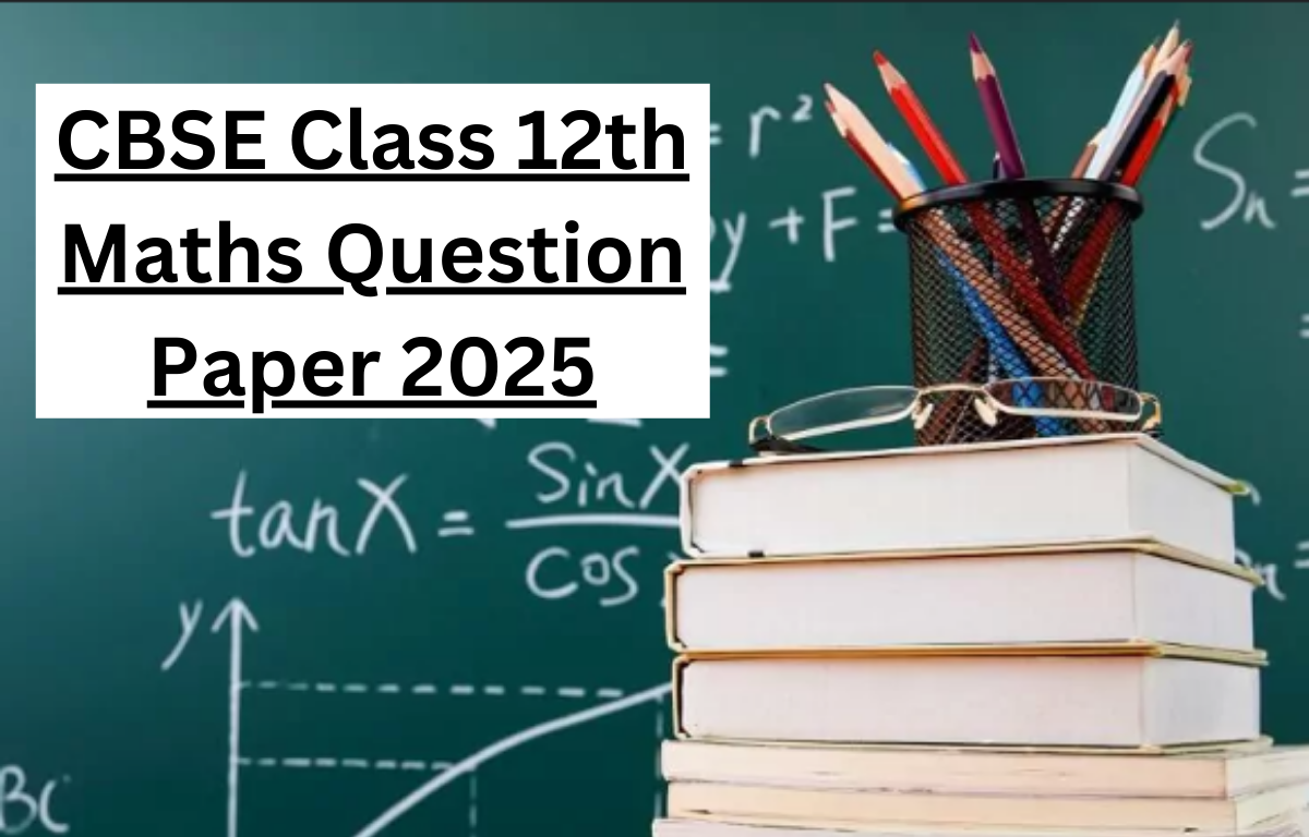 CBSE Class 12th Mathematics Question Paper 2025