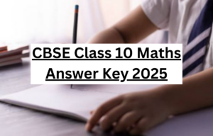 CBSE Class 10 Maths Answer Key 2025