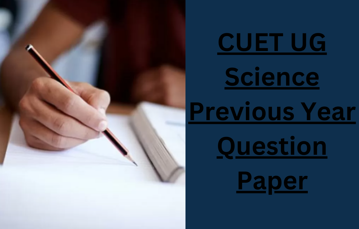CUET UG Science Previous Year Question Paper