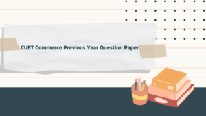 CUET Commerce Previous Year Question Paper