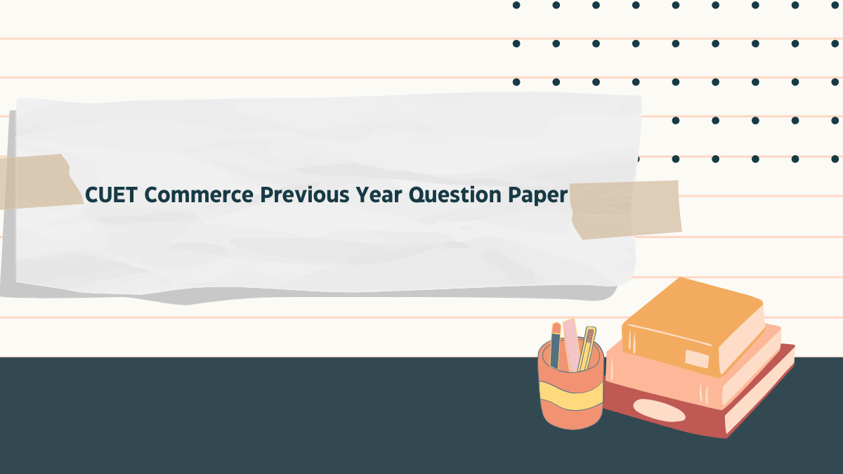 CUET Commerce Previous Year Question Paper