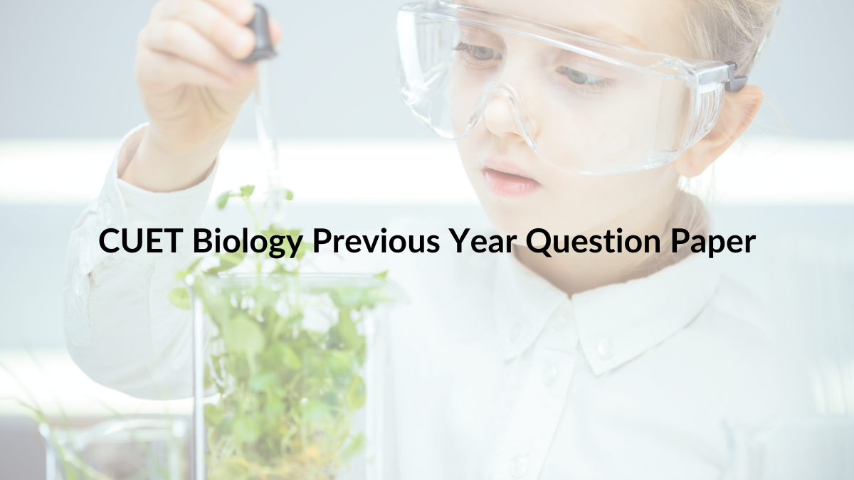 CUET Biology Previous Year Question Paper