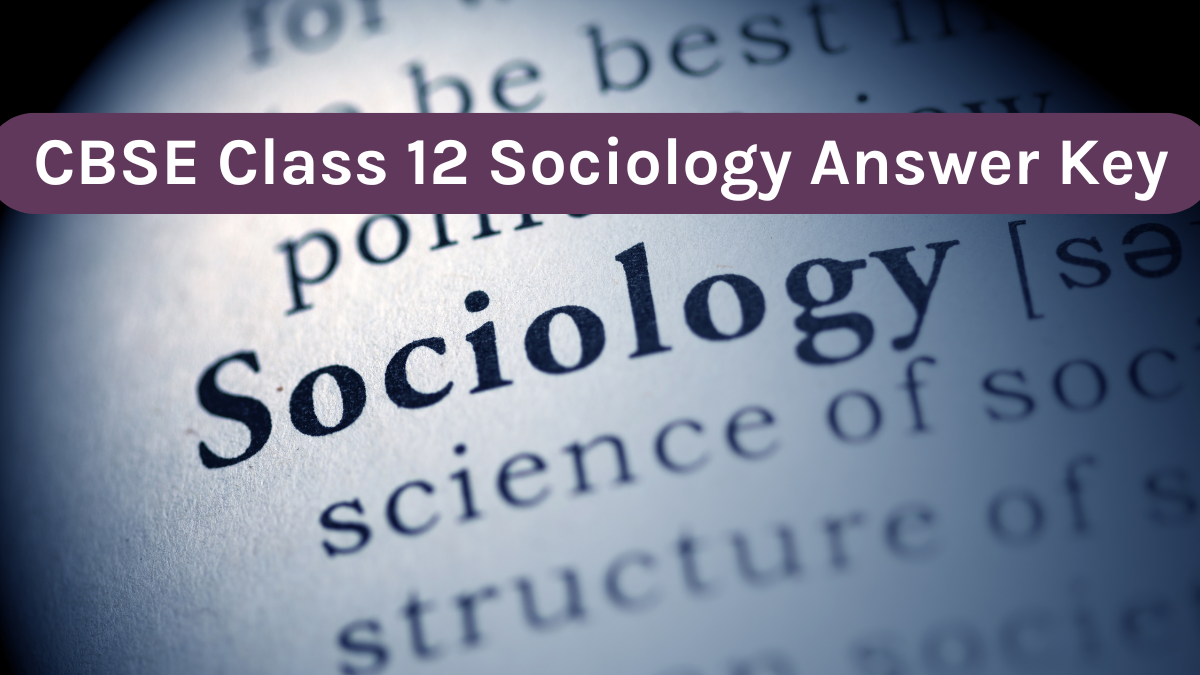 CBSE Class 12 Sociology Answer Key