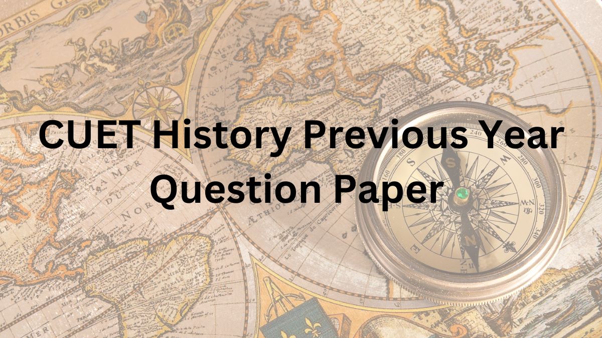 CUET History Previous Year Question Paper 