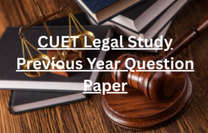 CUET Legal Study Previous Year Question Paper