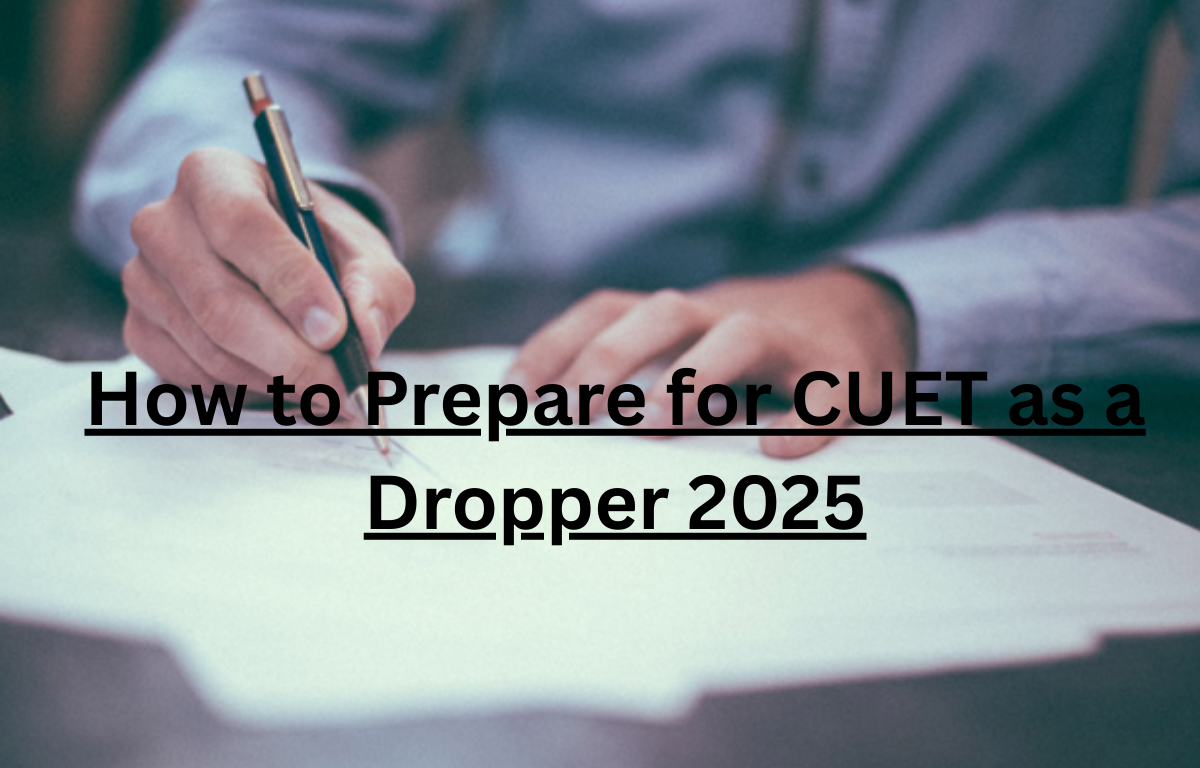 How to prepare for CUET as a dropper 2025