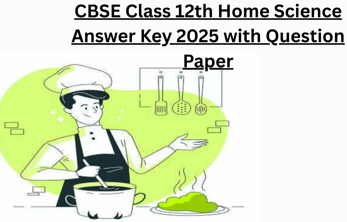 CBSE Class 12th Home Science Answer Key 2025 with Question Paper