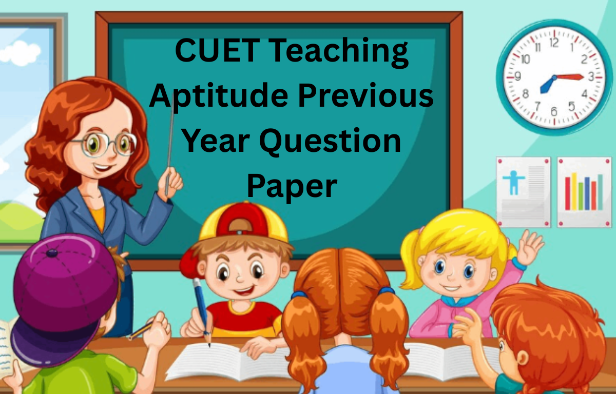 CUET Teaching Aptitude Previous Year Question Paper