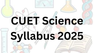 CUET Science Syllabus 2025