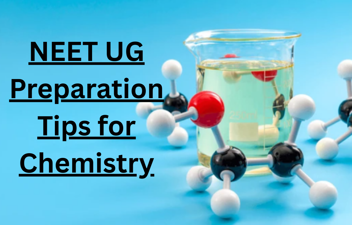 NEET UG Preparation Tips for Chemistry