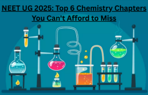 NEET UG 2025: Top 6 Chemistry Chapters You Can't Afford to Miss
