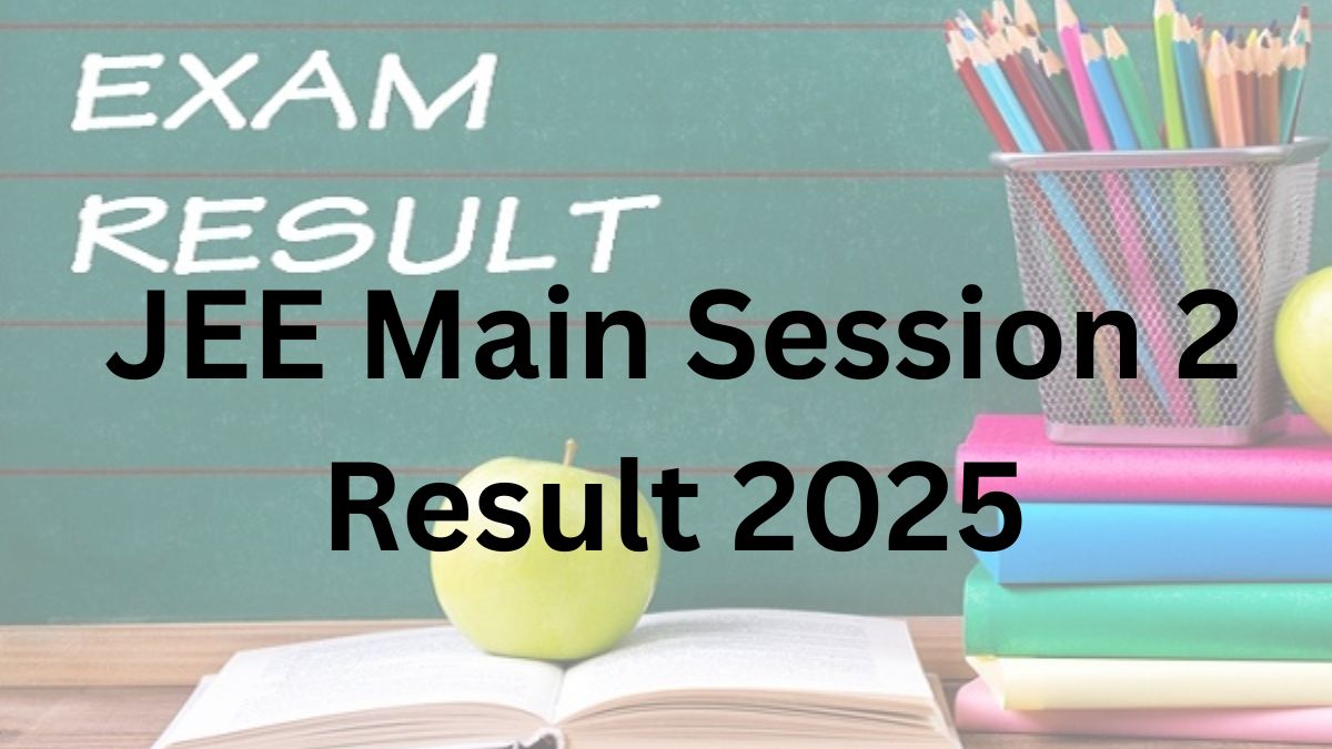 JEE Main Session 2 Result 2025