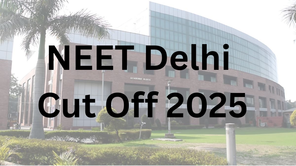 NEET Delhi Cut Off 2025