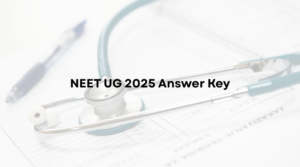 NEET UG 2025 Unofficial Answer Key Out – Check Your Answers First