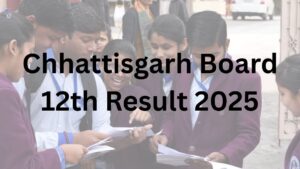 Chhattisgarh Board 12th Result 2025