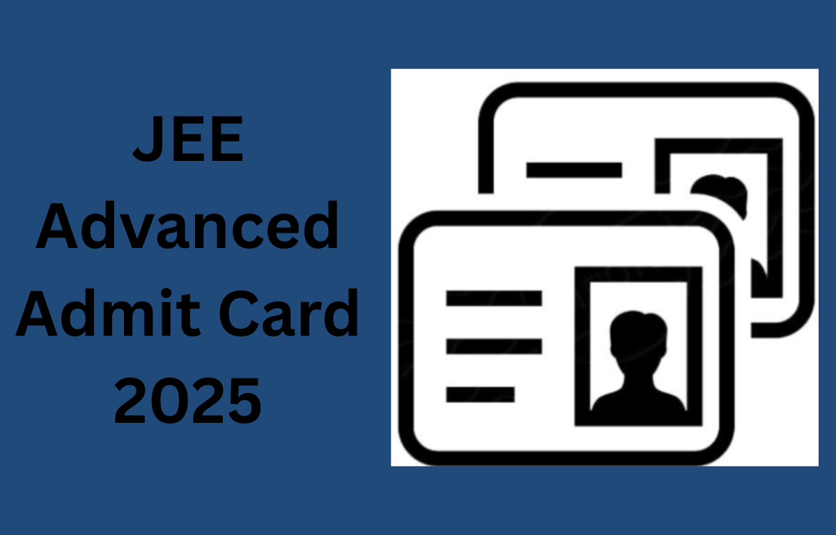 JEE Advanced Admit Card 2025