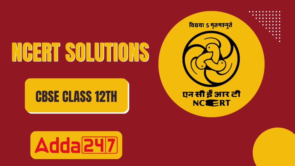 NCERT Solutions for Class 12