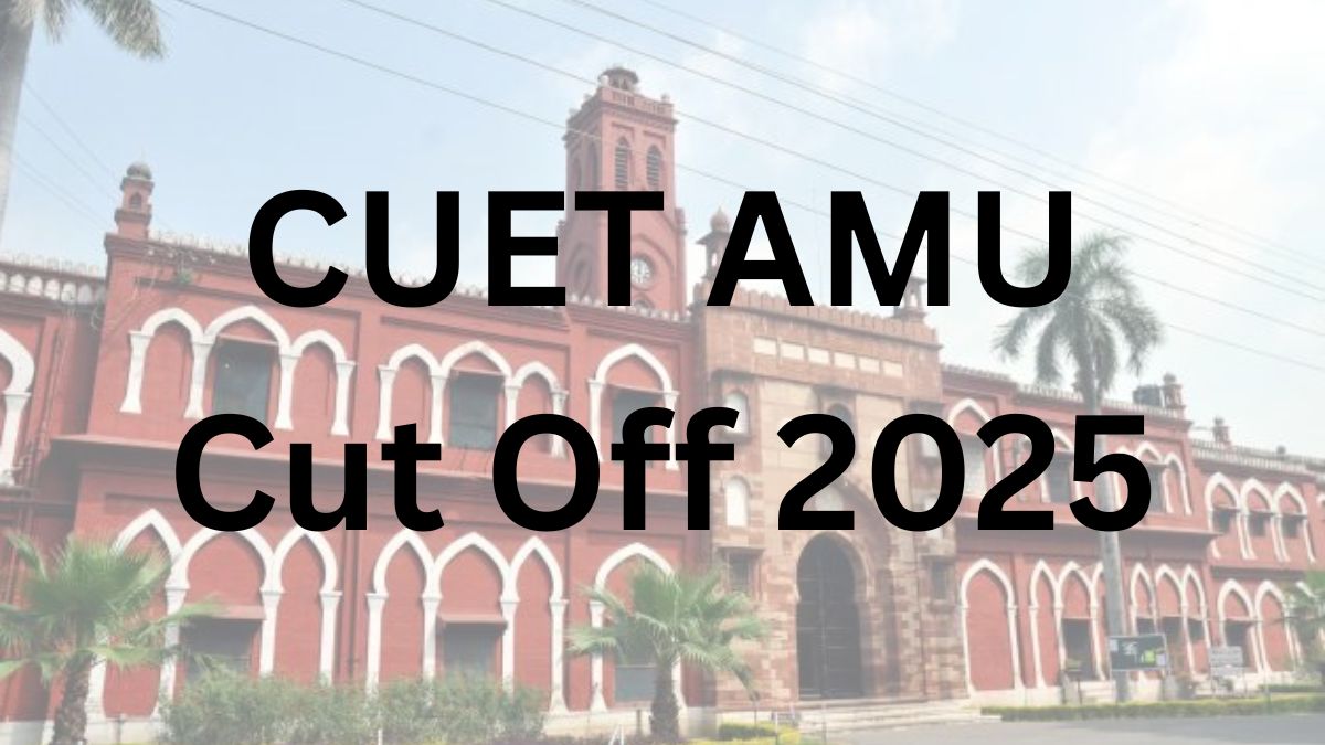CUET AMU Cut Off 2025