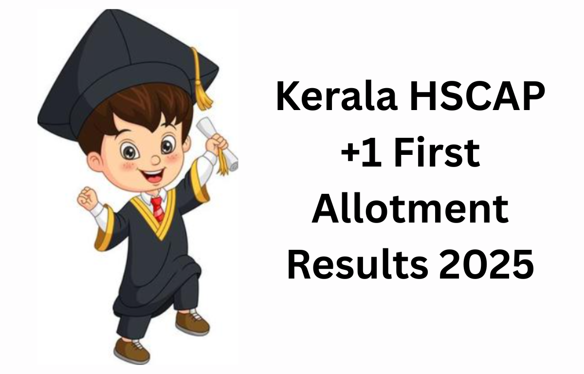 Kerala HSCAP +1 First Allotment Results 2025