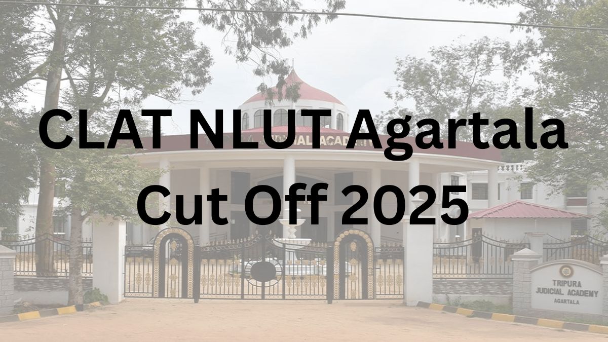 CLAT NLUT Agartala Cut Off 2025