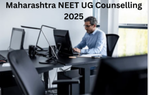 Maharashtra NEET UG Counselling 2025