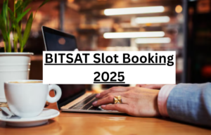 BITSAT Slot Booking 2025