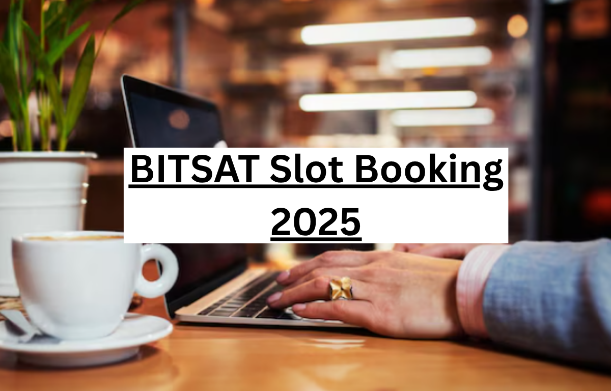BITSAT Slot Booking 2025