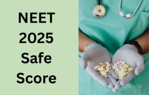 NEET 2025 Safe Score