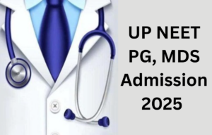 UP NEET PG, MDS Admission 2025