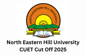 NEHU Shillong CUET Cut Off 2025