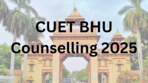 CUET BHU Counselling 2025
