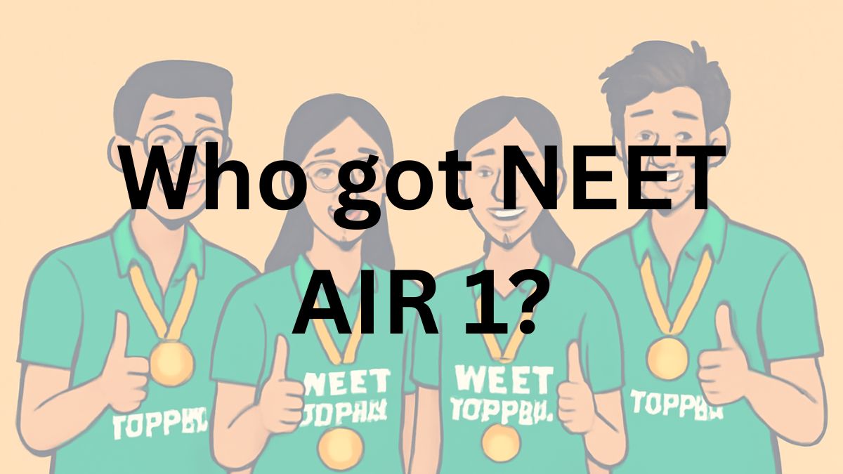 Who got NEET AIR 1?