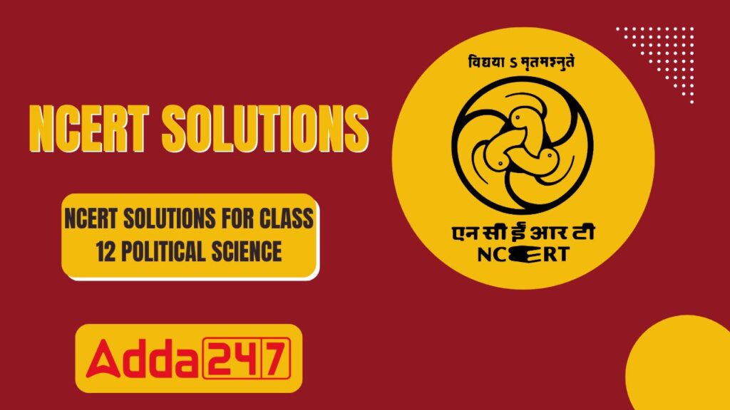 NCERT Solutions for Class 12 Political Science