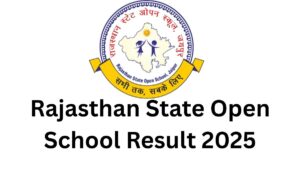 Rajasthan State Open School Result 2025