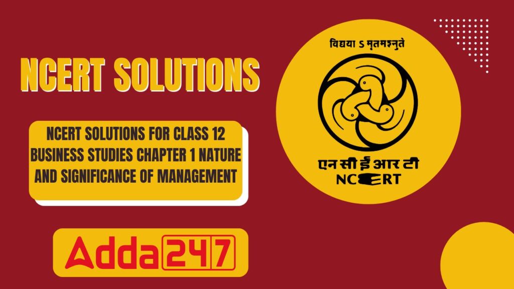 NCERT Solutions for Class 12 Business Studies Chapter 1 Nature and Significance of Management