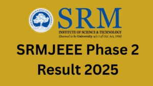 SRMJEEE Phase 2 Result 2025