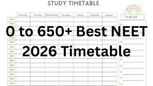 0 to 650+ Best NEET 2026 Timetable