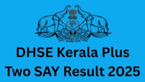 DHSE Kerala Plus Two SAY Result 2025