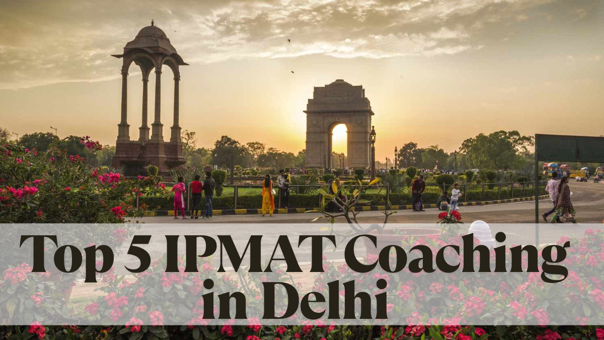 Top 5 Best IPMAT Coaching in Delhi