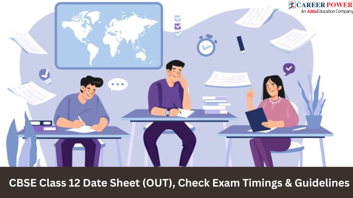CBSE Class 12 Date Sheet (OUT), Check Exam Timings & Guidelines